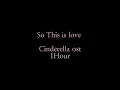 Download Lagu Cinderella So This is Love 💘 1Hour MP3