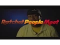 Ratchet People Meet - Shift Leader Pt 3