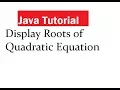 Java Program to Display Roots of Quadratic Equation