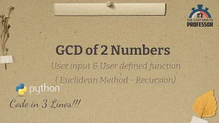 GCD using Recursion 3 Lines of Python Code The Last Minute Professor