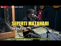Download Lagu Seperti Matahari - Iwan Fals | Cover | Chord dan Lirik