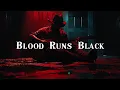 Download Lagu Blood Runs Black