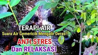 terapi air suara air gemericik mengalir deras anti stres dan relaksasi