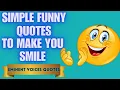 Simple Funny Quotes to Make You Smile Funny Humorous Quotes