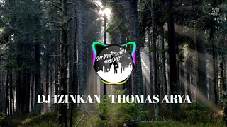 Download DJ IZINKAN - THOMAS ARYA TIKTOK 2020 MP3