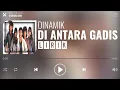 Download Lagu Dinamik - Di Antara Gadis [Lirik]