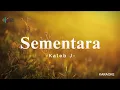 Kaleb J - Sementara ( Karaoke Version )