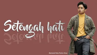 Download Betrand Peto Putra Onsu - Setengah Hati | Lirik Video MP3