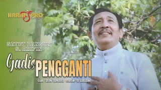 gatot bangun s arifin gadis pengganti official music video