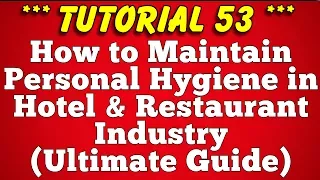 Download How to Maintain Personal Hygiene in Hotel and Restaurant Industry - Tutorial 53 MP3