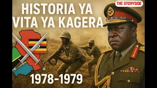 historia ya vita ya kagera vs tanzania na uganda 1978 1979