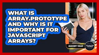 What Is Array prototype And Why Is It Important For JavaScript Arrays - JavaScript Toolkit