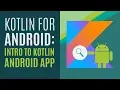 Kotlin for Android Developers Intro to Kotlin Android App