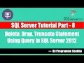 SQL Server Tutorial Part - 8 How to Delete Drop and Truncate Table Using Query SQL Server 2012
