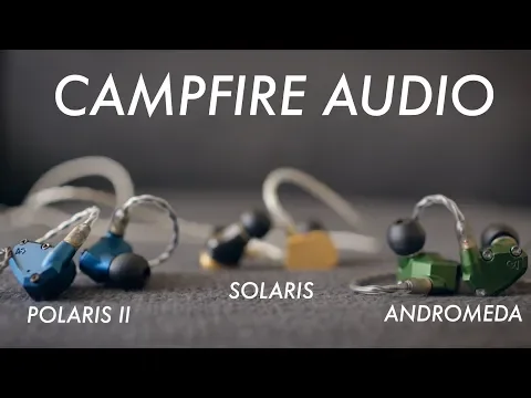 Download MP3 Pocket-sized hi-fi from Campfire Audio: Solaris, Polaris II \u0026 Andromeda