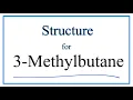 How to Write the Structure for 3-Methylbutane