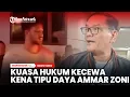 Download Lagu Kuasa Hukum Kecewa Berat Kena Tipu Daya Akting Ammar Zoni​