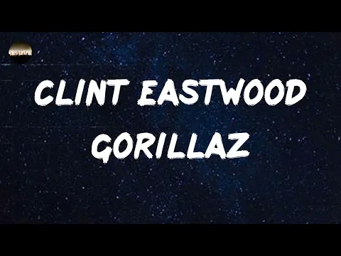 Download MP3 Gorillaz - Clint Eastwood (Lyrics)