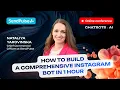 HOW TO BUILD A COMPREHENSIVE INSTAGRAM BOT IN 1 HOUR