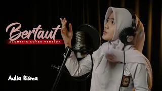 Download BERTAUT - NADIN AMIZAH | AULIA RISMA (Cover Version) MP3