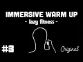 Lagu #3 | Immersive Interactive Warm-Up | FULL VERSION | Lazy Dance for Kids \u0026 Adults