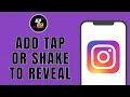 HOW TO ADD TAP OR SHAKE TO REVEAL IN INSTAGRAM STORY