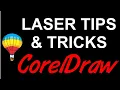 Laser Tips Tricks Save LASER TIME