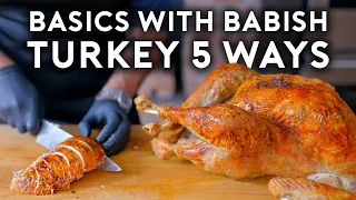 Thanksgiving Turkey 5 Ways Basics with Babish