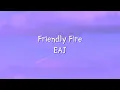 Download Lagu EAJ  - Friendly Fire (한글 가사 해석)