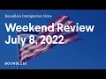Boundless Immigration News Weekend Review July 8 2022