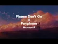 Please Don't Go x Payphone (Slowed + Reverb W/Lyrics) Tiktok No Rap Version 🎵