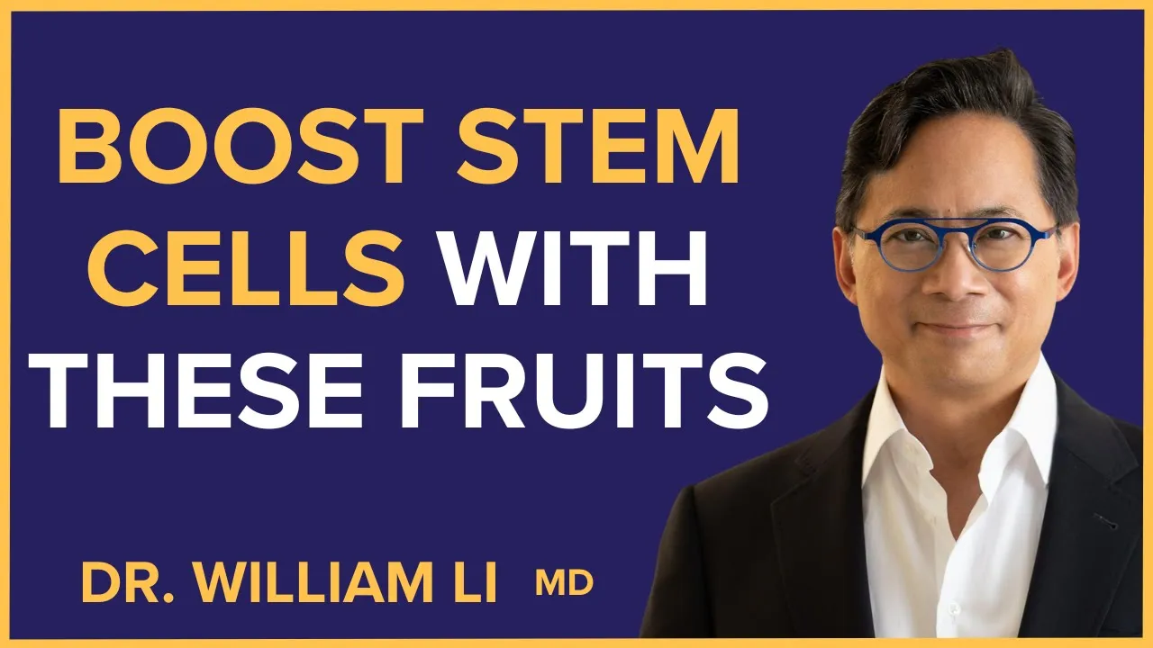 Outline Video 5 Amazing Fruits That Can Regrow Stem Cells & Help Repair The Body | Dr. William Li
