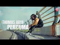 Download Lagu Thomas Arya - Percuma Mengupas Cerita [Official Lyric video HD] @ThomasAryaOfficial
