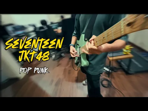 Download MP3 Seventeen JKT48 Pop Punk Cover by Boedak Korporat