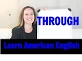How to use the word through in many different ways