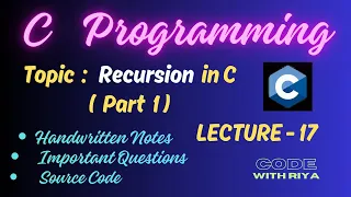 C Programming Recursion in C Detailed Explanation Part 1 With Examples Lec 17