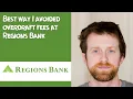 Best way I avoided overdraft fees at Regions Bank