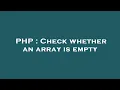 PHP Check whether an array is empty