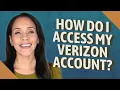 How do I access my Verizon account