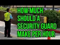 How Much Should a Security Guard Make Per Hour