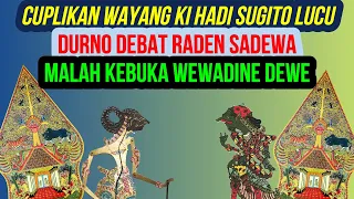 cuplikan wayang ki hadi sugito lucu durno debat raden sadewo malah kebuka wewadine dewe