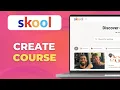 How to Create a Course in Skool Community Full Tutorial