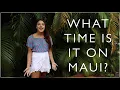 MAUI FAQs - Location Time Zone Daylight Savings