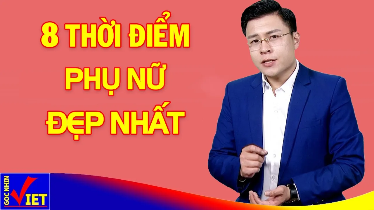 Outline Video Phụ nữ đẹp nhất là 8 thời điểm này GNV