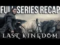 THE LAST KINGDOM Full Series Recap Season 1-5 Ending Explained