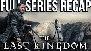 the last kingdom full series recap season 1 5 ending explained