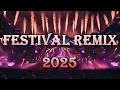Lagu FESTIVAL REMIX 2025 | Mainstage Anthems \u0026 Big Room Bangers