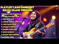 Download Lagu TERBARU !!! DANGDUT RELIGI ISLAMI TERBAIK 2025 !!!