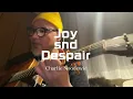 弾き語り　Joy and Despair Charlie  Noordewier COVER