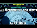 How Disk Arrays and Parity work - Raid and Unraid